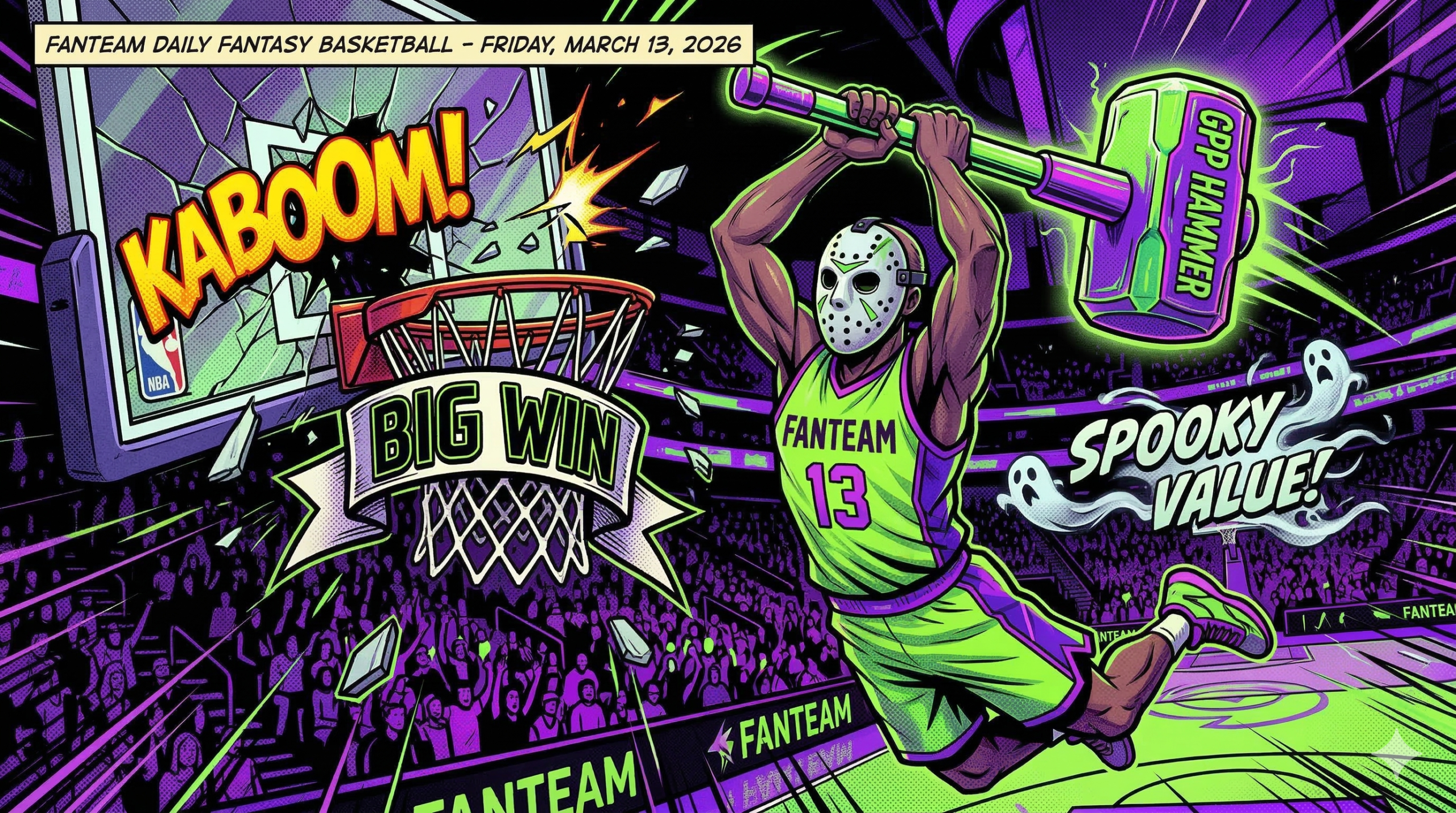 A high-energy comic book action splash for NBA DFS on Friday, March 13, 2026. A stylized basketball player in a playful hockey mask dunks a glowing 'GPP Hammer' through a 'BIG WIN' rim. Features neon green and purple accents with 'KABOOM!' and 'SPOOKY VALUE!' comic sound effects.