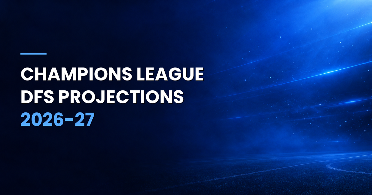 Champions League DFS Early Look 14 October (2026-27): Fanteam Captains, Stacks & Value