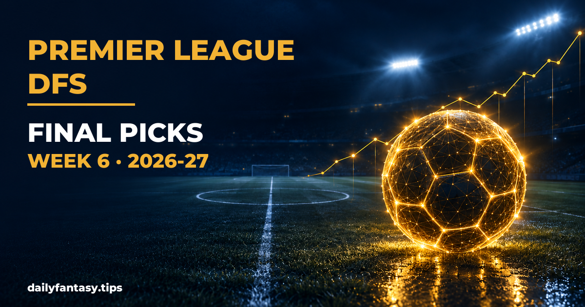 Premier League DFS picks week 6 2026-27
